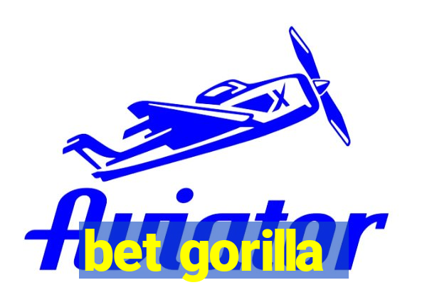 bet gorilla